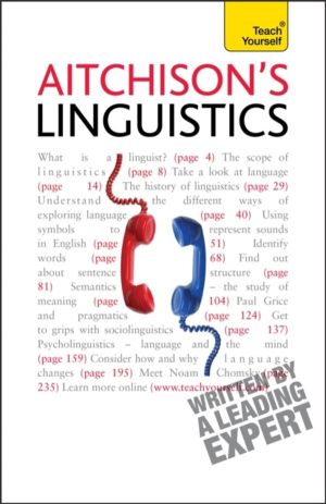 Aitchison's Linguistics - A practical introduction to contemporary linguist