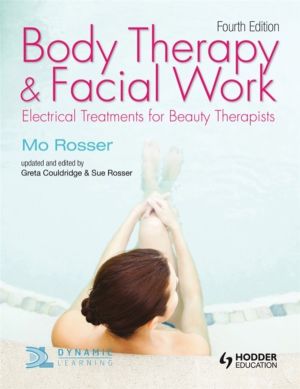 Body Therapy and Facial Work: Electrical Treatments for Beauty Therapists,