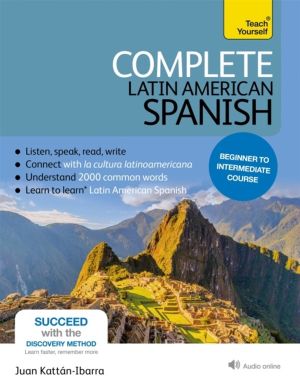 Complete Latin American Spanish Beginner to Intermediate Course - (Book and