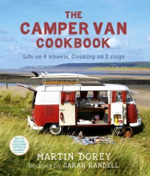 Camper Van Cookbook - Life on 4 wheels, Cooking on 2 rings