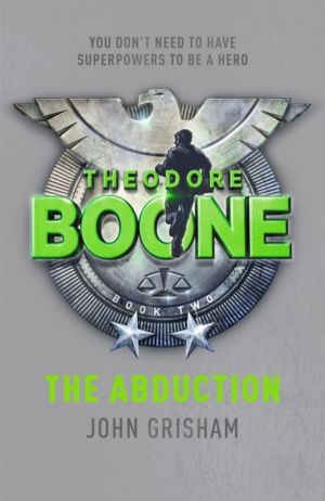 Theodore Boone: The Abduction - Theodore Boone 2