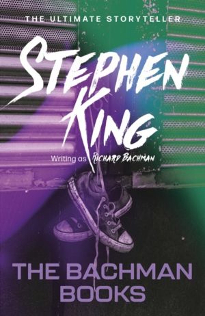 Bachman Books - from No. 1 bestseller Stephen King writing as Richard Bachm