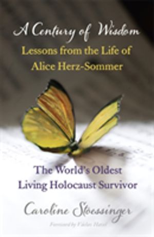 Century of Wisdom - Lessons from the Life of Alice Herz-Sommer, Holocaust S