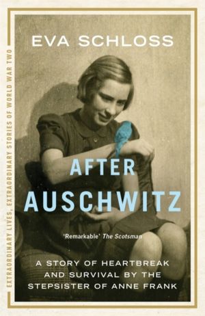 After Auschwitz - The breathtaking true story of heartbreak and survival by