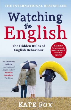 Watching the English - The Hidden Rules of English Behaviour