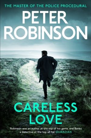 Careless Love - The 25th DCI Banks crime novel from The Master of the Polic