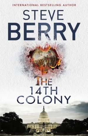 14th Colony - An action-packed and heart-stopping adventure thriller from t