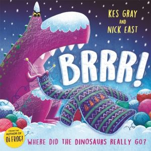 Brrr! - A brrrilliantly funny story about dinosaurs, knitting and space