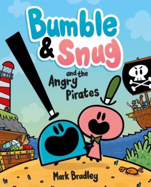 Bumble and Snug and the Angry Pirates - Book 1