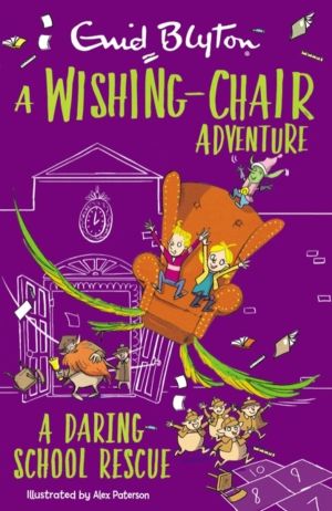 Wishing-Chair Adventure: A Daring School Rescue - Colour Short Stories