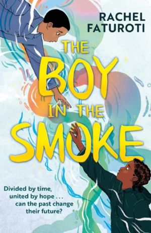 Boy in the Smoke - an extraordinary historical timeslip adventure