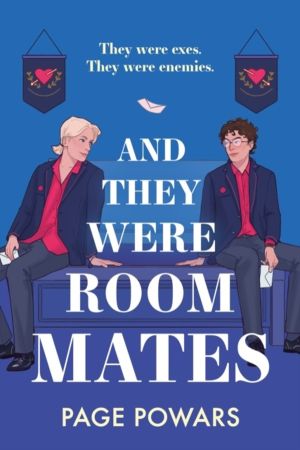 And They Were Roommates - NYT bestselling queer boarding school second chan