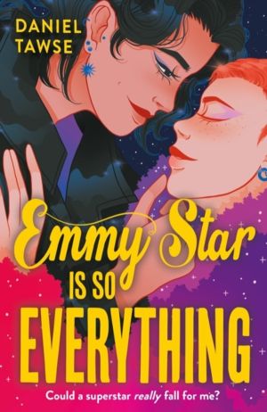 Emmy Star is So Everything - YA queer forbidden celebrity romance at a Lond