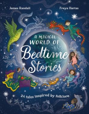 Magical World of Bedtime Stories - 24 Tales Inspired by Folklore