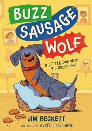 Buzz Sausage Wolf - the cosy adventures of a VERY SILLY pet dog! (Book 1 of