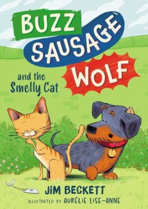 Buzz Sausage Wolf and the Smelly Cat - the cosy adventures of a VERY SILLY
