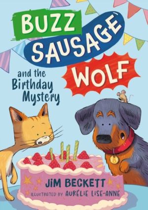 Buzz Sausage Wolf and the Birthday Mystery - the cosy adventures of a VERY