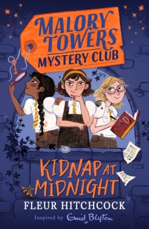 Malory Towers Mystery Club: Kidnap at Midnight - Book 1