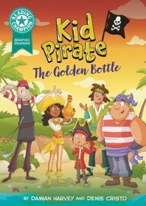 Reading Champion: Graphics: Kid Pirate: The Golden Bottle - Book band Turqu