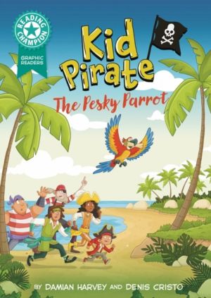 Reading Champion: Graphics: Kid Pirate: The Pesky Parrot - Book band Turqoi