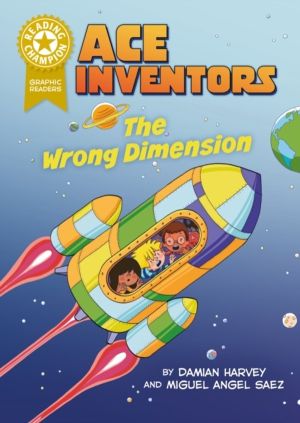 Reading Champion: Graphics: Ace Inventors: The Wrong Dimension - Book band