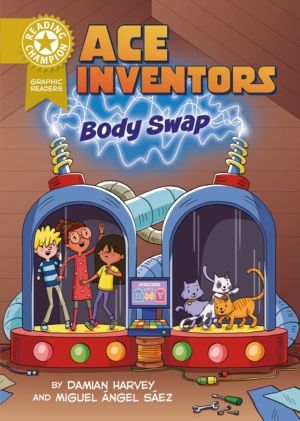 Reading Champion: Graphics: Ace Inventors Inc: Body Swap - Book Band Gold 9