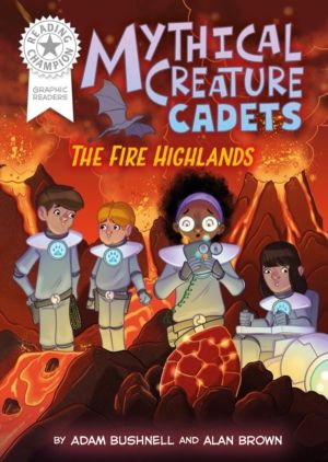 Reading Champion: Graphics: Mythical Creature Cadets: The Fire Highlands -