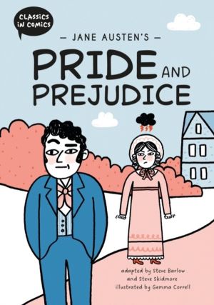Classics in Comics: Jane Austen's Pride and Prejudice - A Comic Book