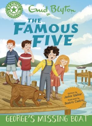 Reading Champion: The Famous Five: George's Missing Boat - Green Band 5