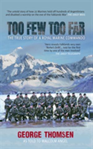 Too Few Too Far - The True Story of a Royal Marine Commando