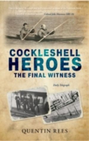 Cockleshell Heroes - The Definitive History 75th Anniversary