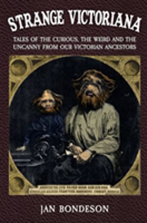 Strange Victoriana - Tales of the Curious, the Weird and the Uncanny from O
