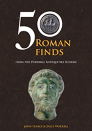 50 Roman Finds - From the Portable Antiquities Scheme