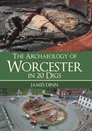 Archaeology of Worcester in 20 Digs