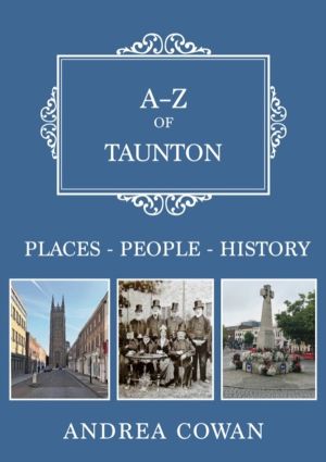 A-Z of Taunton - Places-People-History