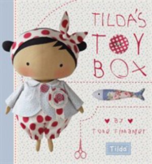 Tilda's Toybox - Sewing Patterns for Soft Toys and More from the Magical Wo