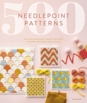 500 Needlepoint Patterns - Easy Repeat Patterns for Tapestry Embroidery in