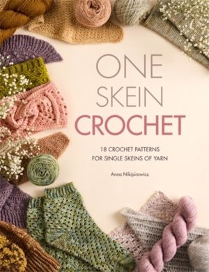 One Skein Crochet - 18 Crochet Patterns for Single Skeins of Yarn