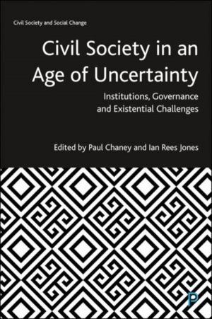 Civil Society in an Age of Uncertainty - Institutions, Governance and Exist