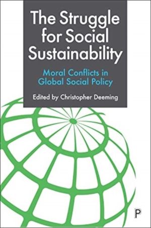 Struggle for Social Sustainability - Moral Conflicts in Global Social Polic