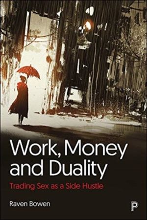 Work, Money and Duality - Trading Sex as a Side Hustle