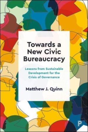 Towards a New Civic Bureaucracy - Lessons from Sustainable Development for