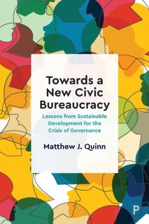Towards a New Civic Bureaucracy - Lessons from Sustainable Development for