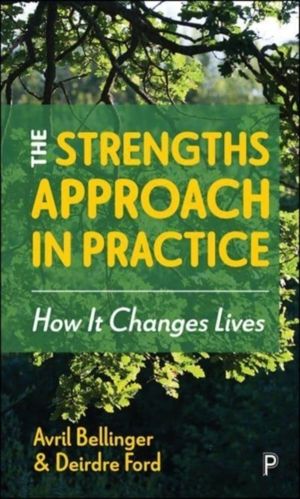 Strengths Approach in Practice - How It Changes Lives
