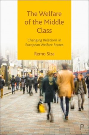 Welfare of the Middle Class - Changing Relations in European Welfare States