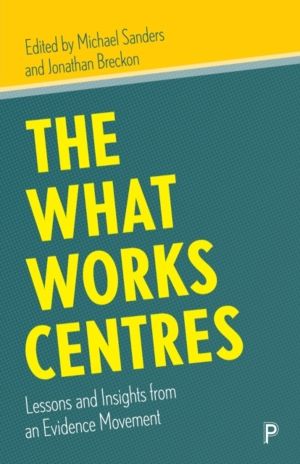 What Works Centres - Lessons and Insights from an Evidence Movement