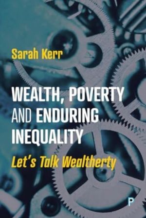 Wealth, Poverty and Enduring Inequality - LetÔÇÖs Talk Wealtherty
