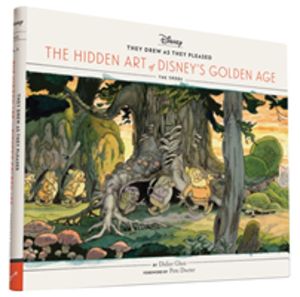 They Drew as They Pleased - The Hidden Art of Disney's Golden Age: The 1930