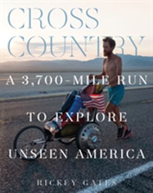 Cross Country - A 3,700-Mile Run to Explore Unseen America