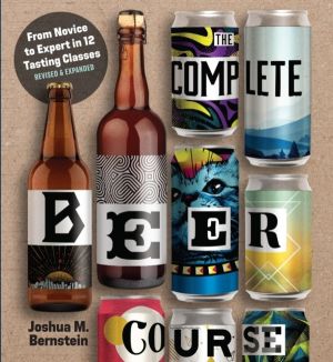 Complete Beer Course - From Novice to Expert in Twelve Tasting Classes